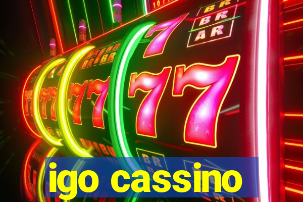 igo cassino